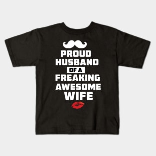 Mens Proud Husband of a Freaking Awesome Wife Funny Valentines Day T Shirt Kids T-Shirt